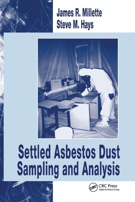 Settled Asbestos Dust Sampling and Analysis - Steve M. Hays, James R. Millette