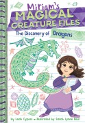 Cover-Bild zum Titel 'The Discovery of Dragons (Miriam's Magical Creature Files #2)' von 'Leah Cypess'