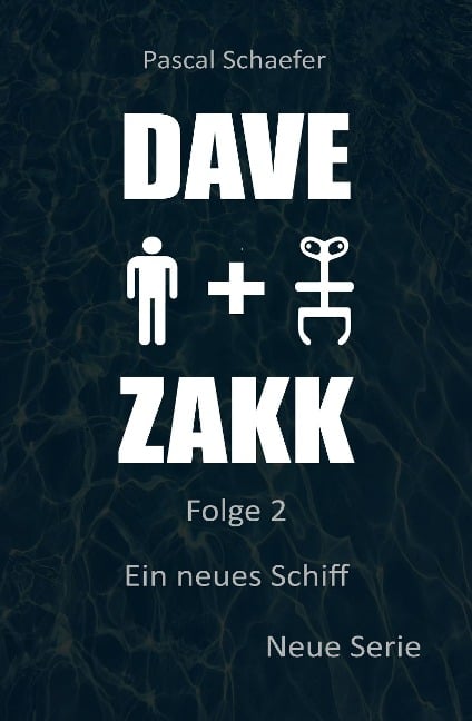 Ein neues Schiff: Dave & Zakk 2 - Pascal Schaefer