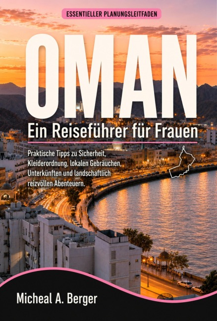 OMAN Ein Reiseführer für Frauen - Micheal A. Berger