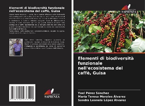 Elementi di biodiversità funzionale nell'ecosistema del caffè, Guisa - Yoel Pérez Sánchez, María Teresa Morales Álvarez, Sandra Leonela López Álvarez