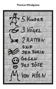 Cover-Bild zum Titel '5 Kinder, 3 Vögel, 2 Ratten und der Rhein gegen das Böse von Köln' von 'Thomas Windgasse'