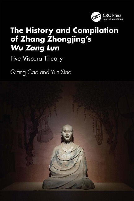 The History and Compilation of Zhang Zhongjing's Wu Zang Lun - Qiang Cao, Yun Xiao