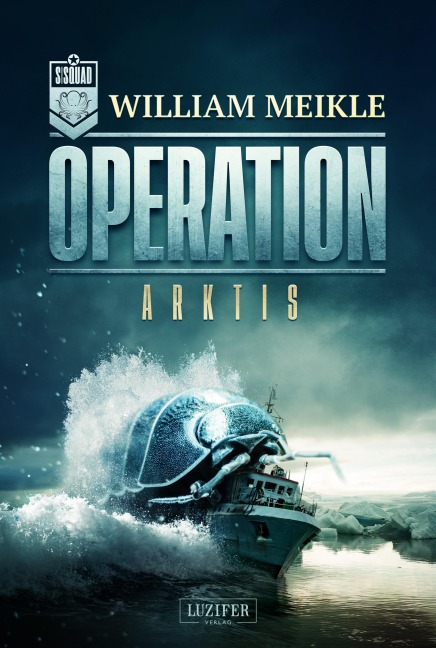 OPERATION ARKTIS (S-Squad 1) - William Meikle