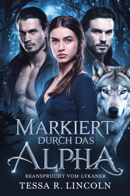 Markiert Durch Das Alpha, Beansprucht Vom Lykaner (Die Reihe "Der grausame Alpha-Mate", #2) - Tessa R. Lincoln