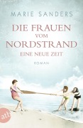 Cover-Bild zum Titel 'Die Frauen vom Nordstrand - Eine neue Zeit' von 'Marie Sanders'