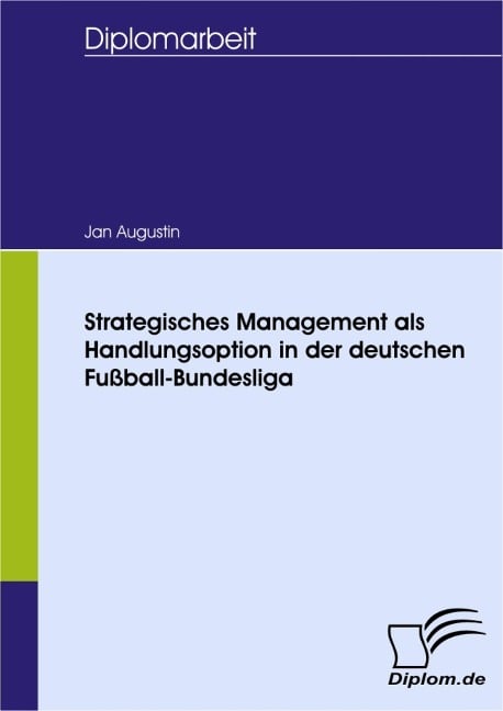 Strategisches Management als Handlungsoption in der deutschen Fußball-Bundesliga - Jan Augustin