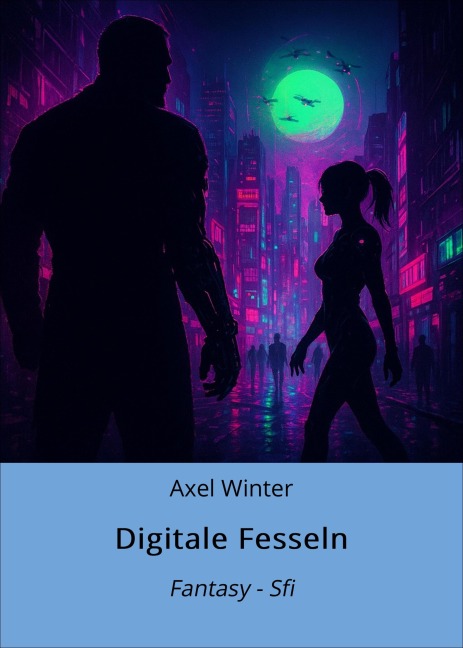 Digitale Fesseln - Axel Winter