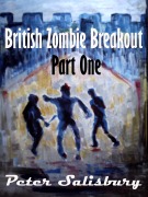 Cover-Bild zum Titel 'British Zombie Breakout: Part One' von 'Peter Salisbury'