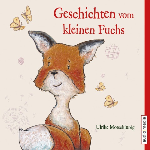Geschichten vom kleinen Fuchs - Ulrike Motschiunig
