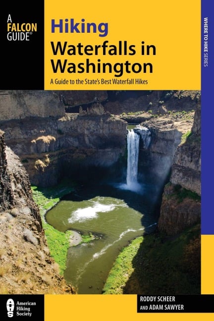 Hiking Waterfalls in Washington - Roddy Scheer, Adam Sawyer