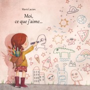 Cover-Bild zum Titel 'Moi, ce que j'aime...' von 'Marie Lucion'