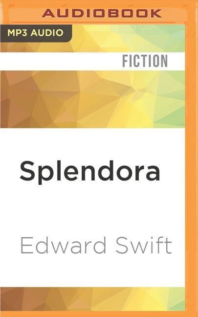 Splendora - Edward Swift