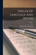 Origin Of Language And Myths; Volume 1 - Morgan Peter Kavanagh