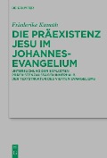 Cover-Bild zum Titel 'Die Präexistenz Jesu im Johannesevangelium' von 'Friederike Kunath'