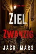 Cover-Bild zum Titel 'Ziel Zwanzig (Spiel der Spione - Band 20)' von 'Jack Mars'