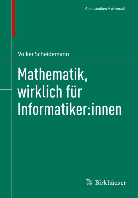 Mathematik, wirklich für Informatiker:innen - Volker Scheidemann