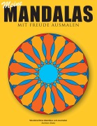 Cover-Bild zum Titel 'Meine Mandalas - Mit Freude Ausmalen - Wunderschöne Mandalas zum Ausmalen' von 'Andreas Abato'