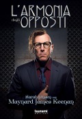 L' armonia degli opposti - Maynard James Keenan, Sarah Jensen