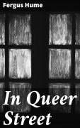 Cover-Bild zum Titel 'In Queer Street' von 'Fergus Hume'