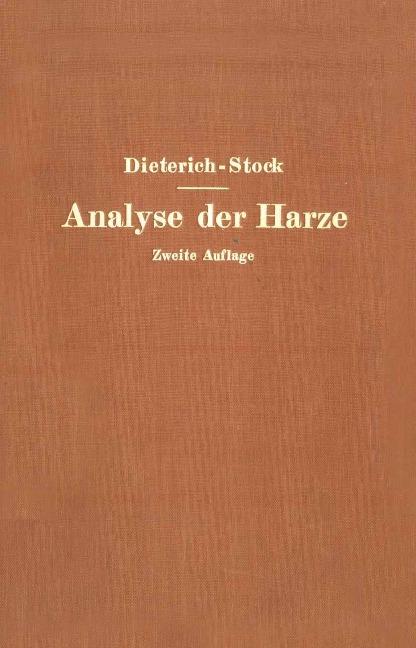 Analyse der Harze Balsame und Gummiharze nebst ihrer Chemie und Pharmakognosie - Karl Dieterich, Na Stock