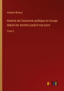 Cover-Bild zum Titel 'Histoire de l'economie politique en Europe depuis les anciens jusqu'à nos jours' von 'Adolphe Blanqui'