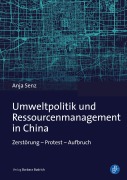Cover-Bild zum Titel 'Umweltpolitik und Ressourcenmanagement in China' von 'Anja Senz'