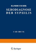 Handbuch der Serodiagnose der Syphilis - Carl Bruck, J. Zeissler, V. Kafka, E. Jacobsthal