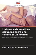L'absence de relations sexuelles entre une femme et un homme - Edgar Alfonso Acuña Bermúdez