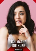 Cover-Bild zum Titel 'Ich mache die Hure' von 'Mia Graf'