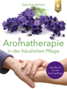 Cover-Bild zum Titel 'Aromatherapie in der häuslichen Pflege' von 'Sabrina Herber'