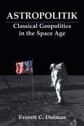 Cover-Bild zum Titel 'Astropolitik' von 'Everett C. Dolman'