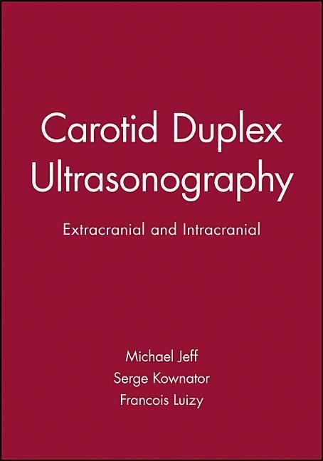 Carotid Duplex Ultrasonography - Michael Jeff, Serge Kownator, Francois Luizy