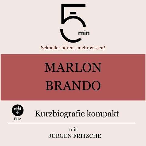 Marlon Brando: Kurzbiografie kompakt - Jürgen Fritsche, Minuten, Minuten Biografien