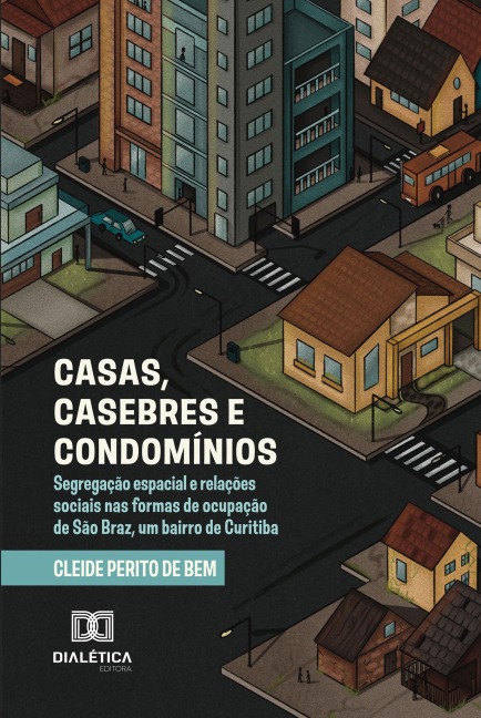 Casas, Casebres e Condomínios - Cleide Perito de Bem