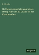 Cover-Bild zum Titel 'Die Naturwissenschaften der letzten funfzig Jahre und ihr Einfluß auf das Menschenleben' von 'Klencke'