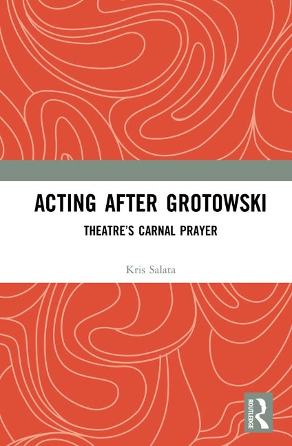 Acting after Grotowski - Kris Salata