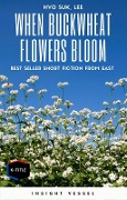 Cover-Bild zum Titel 'When Buckwheat Flowers Bloom' von 'Lee Hyo Suk'