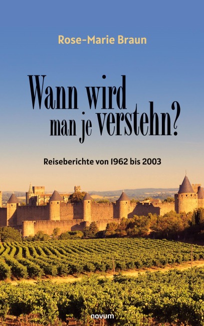 Wann wird man je verstehn? - Rose-Marie Braun