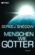 Cover-Bild zum Titel 'Menschen wie Götter' von 'Sergej Snegow'