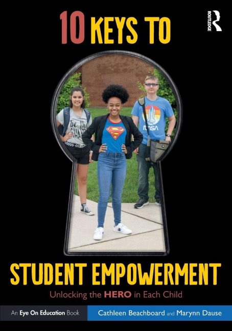 10 Keys to Student Empowerment - Cathleen Beachboard, Marynn Dause