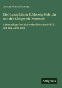 Cover-Bild zum Titel 'Die Herzogthümer Schleswig-Holstein und das Königreich Dänemark' von 'Johann Gustav Droysen'