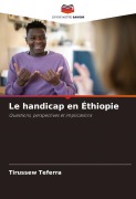 Cover-Bild zum Titel 'Le handicap en Éthiopie' von 'Tirussew Teferra'