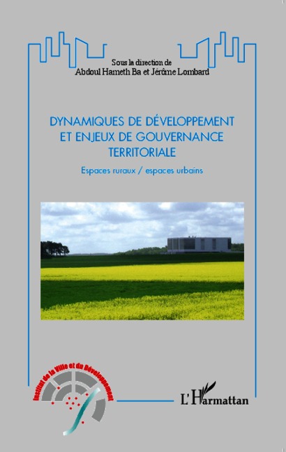 Dynamiques de développement et enjeux de gouvernance territoriale - Abdoul Hameth Ba, Jérôme Lombard