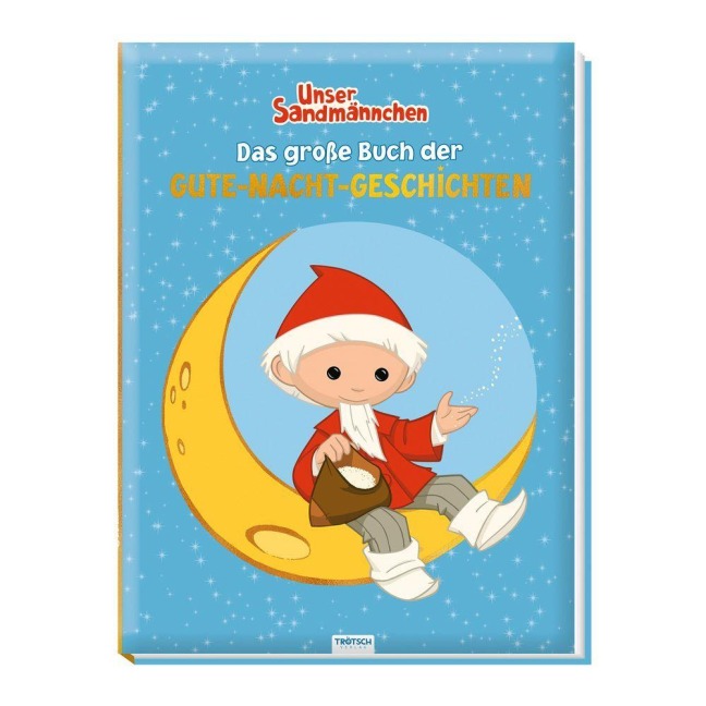 Trötsch Unser Sandmännchen Das große Buch der Gute Nacht Geschichten Vorlesebuch - Trötsch Verlag GmbH & Co.KG