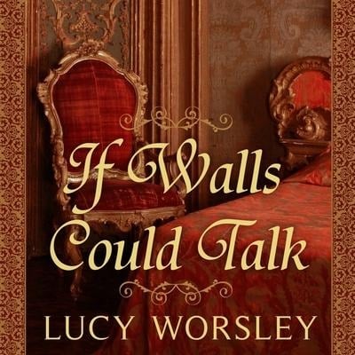 If Walls Could Talk - Lucy Worsley