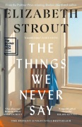 Cover-Bild zum Titel 'The Things We Never Say' von 'Elizabeth Strout'