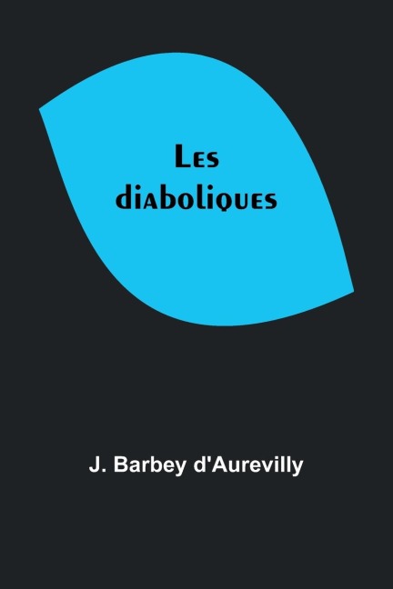 Les diaboliques - J. Barbey D'Aurevilly