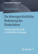 Cover-Bild zum Titel 'Die lebensgeschichtliche Bedeutung des Kinderladens' von 'Franziska Heyden'