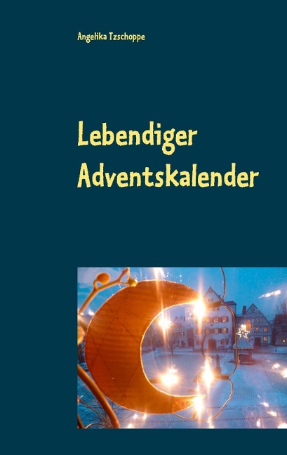 Lebendiger Adventskalender - Angelika Tzschoppe